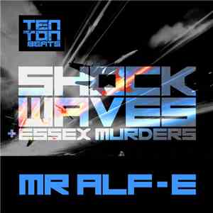 Mr Alf-E - Shockwaves / Essex Murders