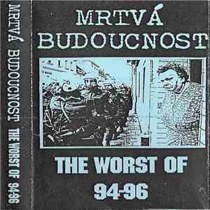 Mrtvá Budoucnost - The Worst Of 94-96