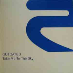 Outdated - Take Me To The Sky