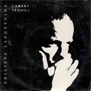 Philippe Lafontaine - L'Amant Téquila