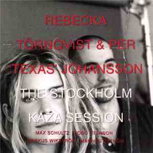 Rebecka Törnqvist & Per 'Texas' Johansson - The Stockholm Kaza Session
