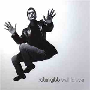 Robin Gibb - Wait Forever