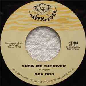 Sea Dog  - Show Me The River / Don't Forget It