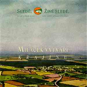 Sledě, Živé Sledě - Miláček Vytváří Krajinu