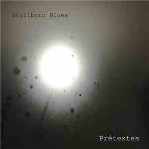 Stillborn Blues - Prétextes