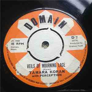 Tamara Koran With Perception  - Veils Of Mourning Lace / Don't Throw Our Lo ...