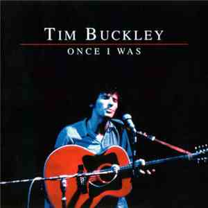Tim Buckley - Once I Was