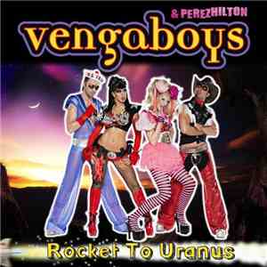 Vengaboys & Perez Hilton - Rocket To Uranus