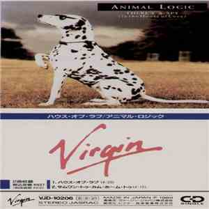 Animal Logic - There's A Spy (In The House Of Love)