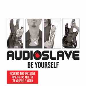 Audioslave - Be Yourself (UK Version)