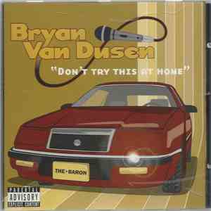 Bryan Van Dusen - Don't Try This At Home