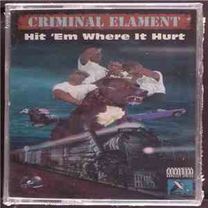 Criminal Elament - Hit 'Em Where It Hurt