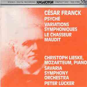César Franck - Savaria Symphony Orchestra, Peter Lücker, Christoph Lieske - ...