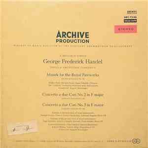 George Frederik Handel - X. Research Period, Series A: Orchestral Concertos, Musick For The Royal Fireworks, Concerto A Due Cori No. 2 in F major, Concerto A Due Cori No. 3 in F major