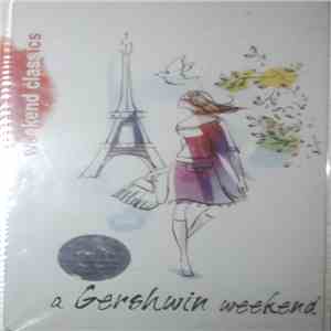 George Gershwin - A Gershwin Weekend