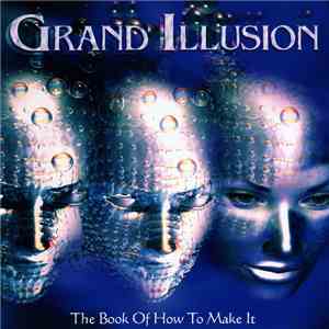 Grand Illusion - The Book Of How To Make It