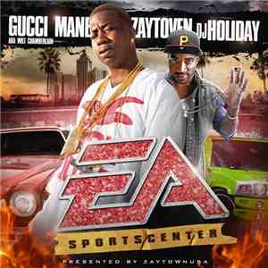 Gucci Mane & Zaytoven & DJ Holiday  - EA Sportscenter