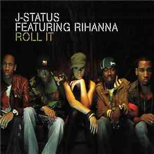 J-Status Featuring Rihanna - Roll It