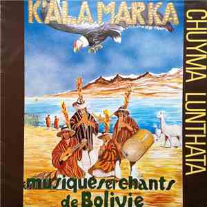 K'ala Marka - Chuyma Lunthata Bolivie - Musique Et Chants De Bolivie