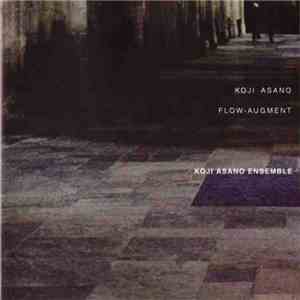 Koji Asano, Koji Asano Ensemble - Flow-Augment
