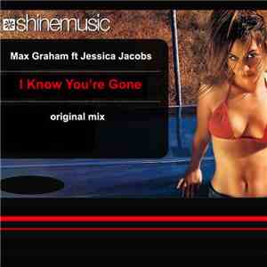 Max Graham Feat. Jessica Jacobs - I Know You're Gone