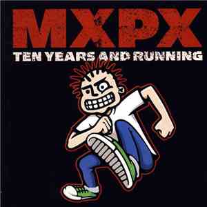 MxPx - Ten Years And Running