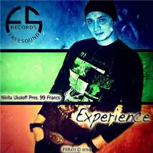Nikita Ukoloff Pres. 99 Francs - Experience