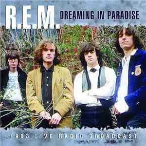 R.E.M. - Dreaming In Paradise (1983 Live Radio Broadcast)