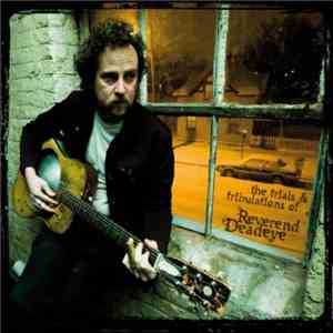 Reverend Deadeye - The Trials & Tribulations Of Reverend Deadeye