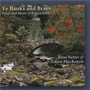 Ross Sutter & Laura MacKenzie - Ye Banks And Braes: Songs And Music Of Robe ...