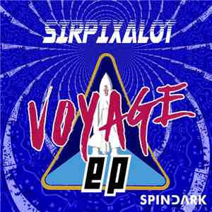Sirpixalot - Voyage EP