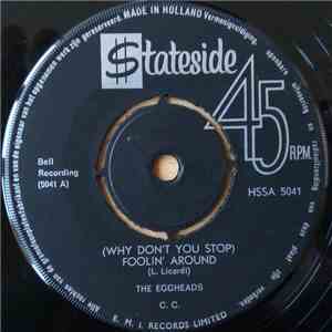 The Eggheads - (Why Don't You Stop) Foolin' Around / Miracle
