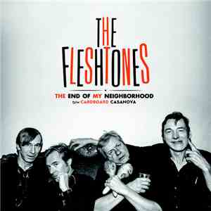 The Fleshtones - End Of My Neighborhood b/w Cardboard Casanova