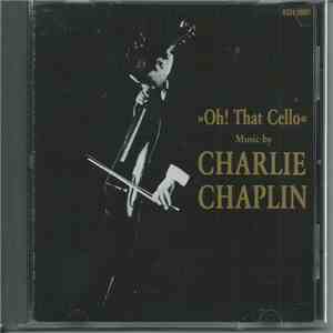 Thomas Beckmann / Johannes Cernota - Oh! That Cello - Music By Charlie Chap ...