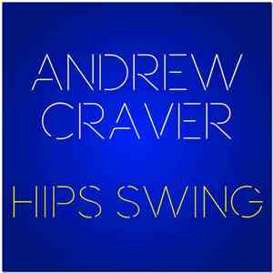 Andrew Craver - Hips Swing