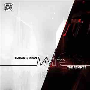 Babak Shayan - My Life (The Remixes)