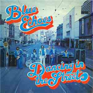 Blue Echoes - Dancing In The Streets