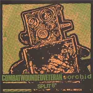 Combatwoundedveteran / Orchid  - Split 6