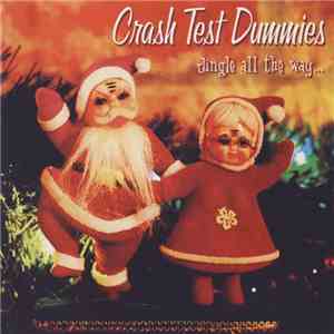 Crash Test Dummies - Jingle All The Way...