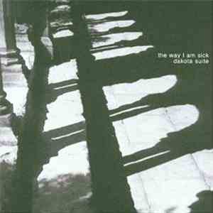 Dakota Suite - The Way I Am Sick