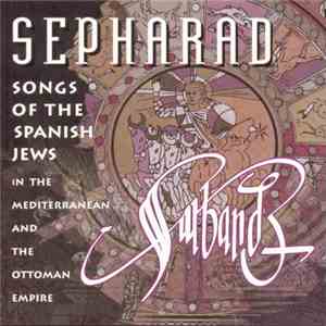 Ensemble Sarband - Sepharad, Songs Of The Spanish Jews In The Mediterranean ...