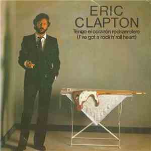Eric Clapton - I've Got A Rock 'N' Roll Heart = Tengo El Corazon Rockanrole ...