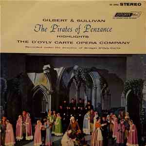Gilbert And Sullivan, D'Oyly Carte Opera Company, The, New Symphony Orchestra Of London . Isidore Godfrey - The Pirates Of Penzance - Highlights