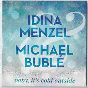 Idina Menzel & Michael Bublé - Baby, It's Cold Outside