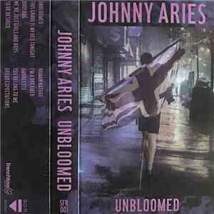 Johnny Aries - Unbloomed