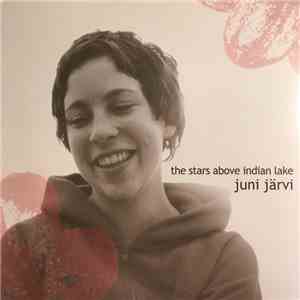 Juni Järvi - The Stars Above Indian Lake