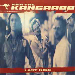 Kick The Kangaroo - Last Kiss