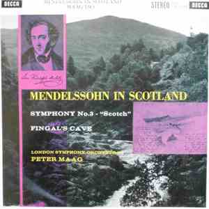 Mendelssohn - London Symphony Orchestra, Peter Maag - Mendelssohn In Scotla ...