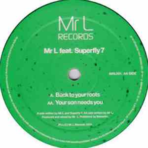 Mr L feat. Superfly 7 - Back To Your Roots / Your Son Needs You