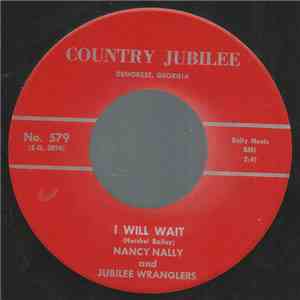 Nancy Nally And The Jubilee Wranglers - I Will Wait
